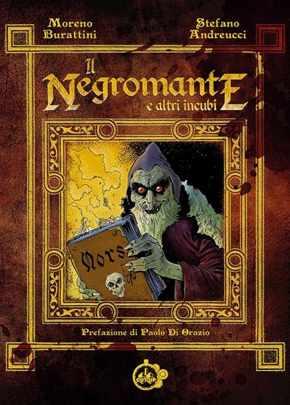 Il negromante e altri incubi - Moreno Burattini,Stefano Andreucci - copertina