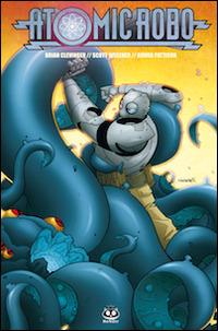 Atomic Robo. Vol. 3: Atomic Robo e l'ombra dal tempo ignoto. - Brian Clevinger - copertina