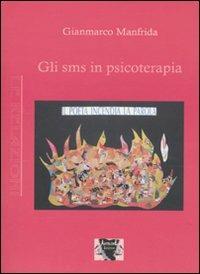 Gli SMS in psicoterapia - Gianmarco Manfrida - copertina