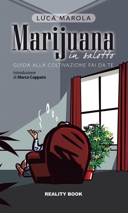 Marijuana in salotto. Guida alla coltivazione fai da te - Luca Marola - copertina