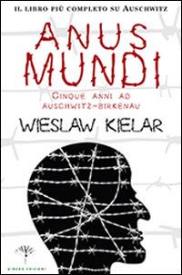 Anus mundi. Cinque anni ad Auschwitz-Birkenau - Wieslaw Kielar - copertina