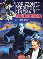 L' orizzonte perduto del cinema di fantascienza (1930-1939). Vol. 3