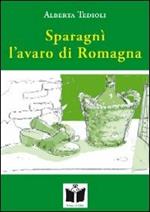 Sparagnì l'avaro di Romagna-Il gomito nel cuore