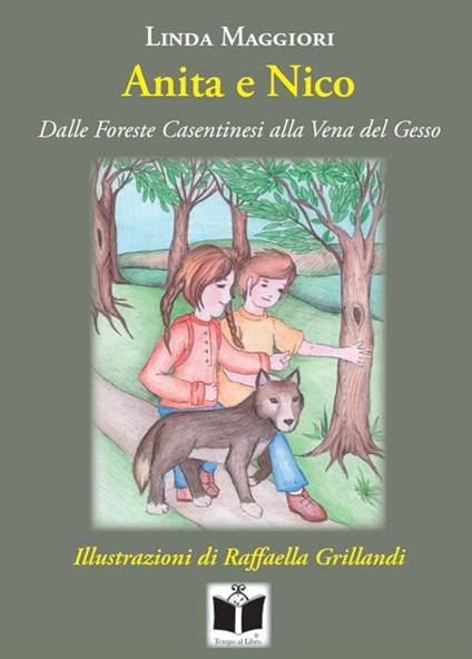 Anita e Nico. Dalle Foreste Casentinesi alla Vena del Gesso - Linda Maggiori - copertina