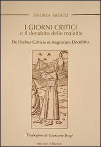 I giorni critici. Il decubito delle malattie - Andrea Argoli - copertina