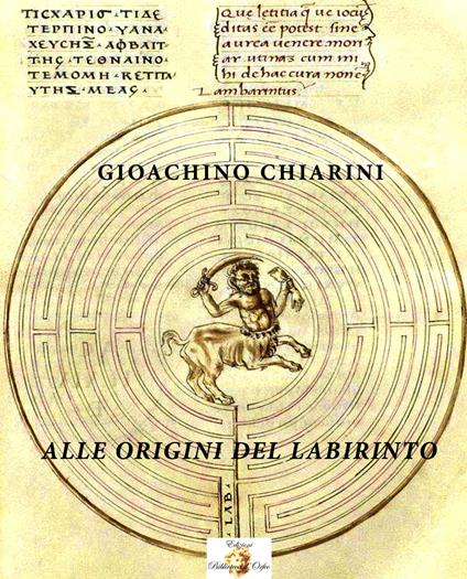 Alle origini del labirinto. Ediz. integrale - Gioachino Chiarini - copertina