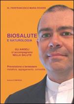 Biosalute e naturologia. Prevenzione e benessere: metafore, appagamento, comodità