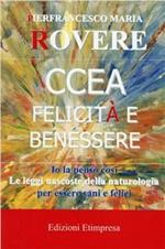 CCEA felicità e benessere. io la penso così. Le leggi nascoste della naturologia per essere sani e felici