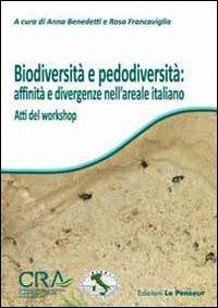 Biodiversità e pedodiversità: affinità e divergenze nell'areale italiano. Atti del Workshop - copertina