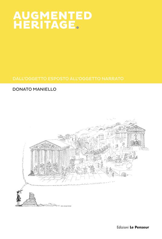 Augmented heritage. Dall'oggetto esposto all'oggetto narrato - Donato Maniello - copertina