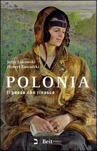 Polonia. Il paese che rinasce - Jerzy Lukowski,Hubert Zawadzki - copertina