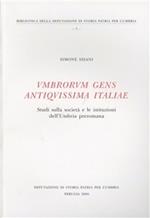 Umbrorum gens antiquissima Italiae. Studi sulla società e le istituzioni dell'Umbria preromana