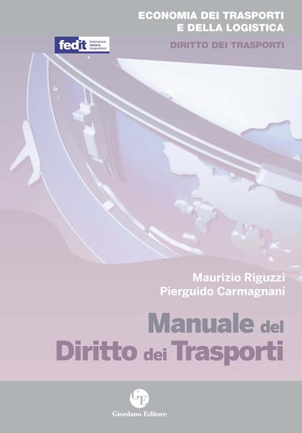 Manuale del diritto dei trasporti - Maurizio Riguzzi,Pierguido Carmagnani - copertina