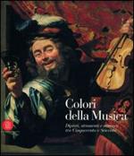 Colori della musica. Dipinti, strumenti e concerti tra Cinquecento e Seicento