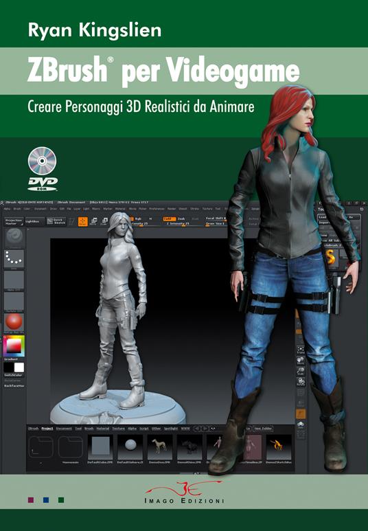 ZBrush per videogame. Creare personaggi 3D realistici da animare. Con DVD - Ryan Kingslien - copertina