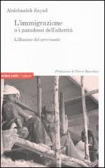 L' immigrazione o i paradossi dell'alterità. L'illusione del provvisorio