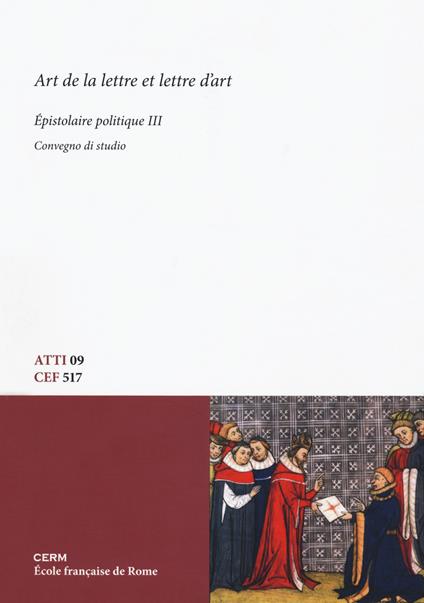 Art de la lettre et lettre d'art. Épistolaire politique. Convegno di Studio. Ediz. bilingue. Vol. 3 - copertina