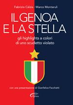 Il Genoa e la stella. Gli highlights a colori di uno scudetto violato