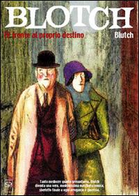 Blotch. Davanti al proprio destino - Blutch - copertina