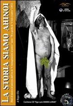 La storia siamo Ahinoi. Diari di musica ed amicizia da «L'immaginazione al potere» (anni '70) a quella de «L'ozio creativo» (2012). Con CD Audio