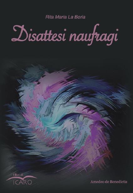 Disattesi naufragi. Nuova ediz. - Rita La Boria - copertina