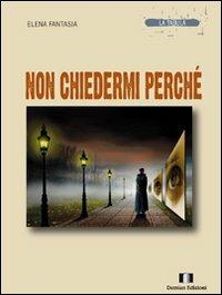 Non chiedermi perché - Elena Fantasia - copertina