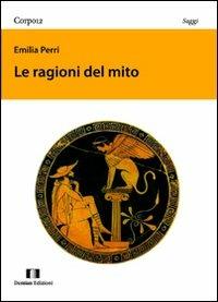 Le ragioni del mito - Emilia Perri - copertina