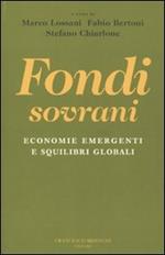 Fondi sovrani. Economie emergenti e squilibri globali