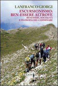 Escursionismo. Ben-essere altrove. Benessere, socialità e filosofia del camminare - Lanfranco Giorgi - copertina