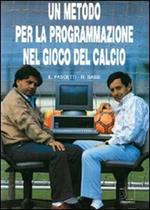 Un metodo per la prgrammazione nel gioco del calcio. Con 2 DVD