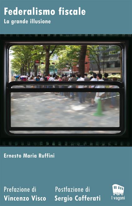 Federalismo fiscale. La grande illusione - Ernesto M. Ruffini - ebook