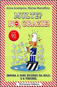 Multe? No, grazie - Anna Acampora,Marisa Marraffino - copertina