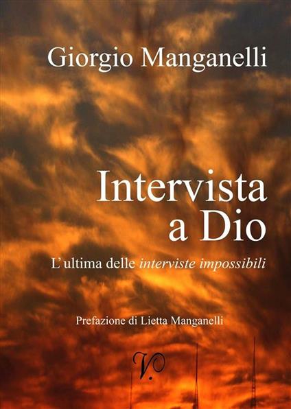 Intervista a Dio. L'ultima delle interviste impossibili - Giorgio Manganelli,Lietta Manganelli - ebook