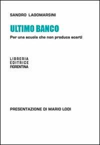 Ultimo banco. Per una scuola che non produca scarti - Sandro Lagomarsini - copertina