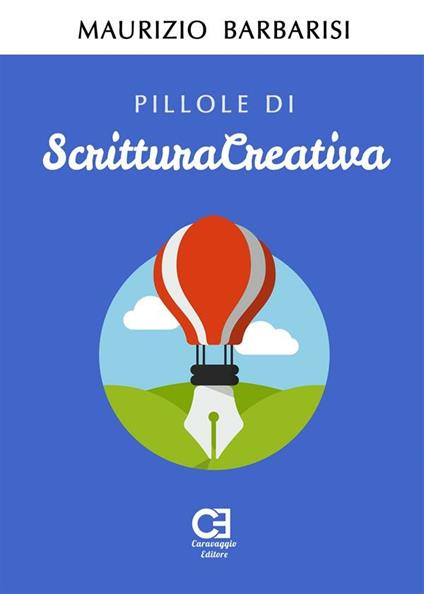 Pillole di scrittura creativa - Maurizio Barbarisi - ebook