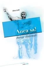 Anca sa! Poesie dialettali