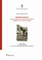 Memorie sepolte. La guerra aerea e le macerie del quotidiano a Vignola e nelle «Terre di Castelli»