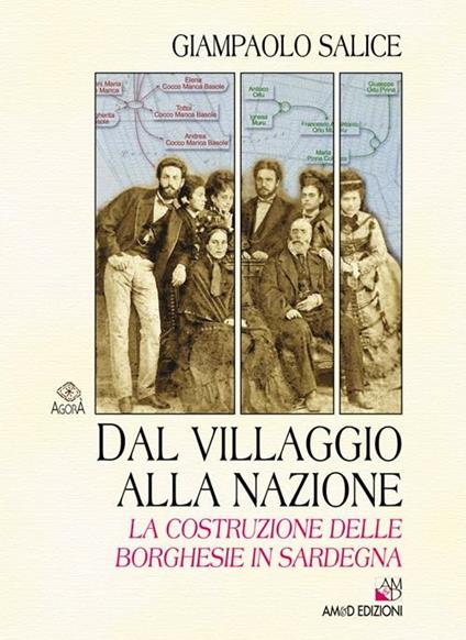 Dal villaggio alla nazione. La costruzione delle borghesie in Sardegna - Giampaolo Salice - copertina