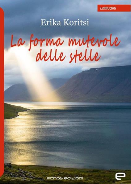 La forma mutevole delle stelle - Erika Koritsi - copertina