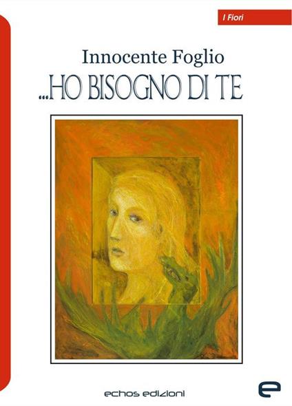 Ho bisogno di te - Innocente Foglio - copertina