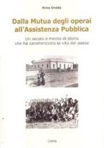 Dalla mutua degli operai all'assistenza pubblica. Un secolo e mezzo distoria che ha caratterizzato la vita del paese