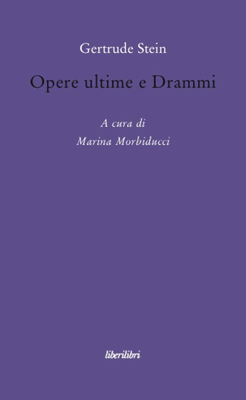 Opere ultime e drammi - Gertrude Stein - copertina