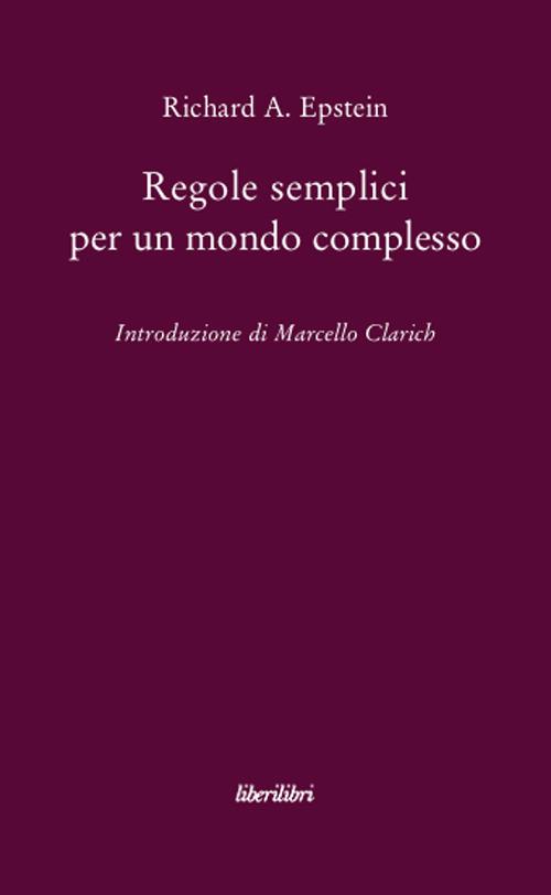 Regole semplici per un mondo complesso - Richard A. Epstein - copertina