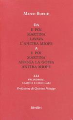 Da E poi Martina lavava l'anitra miope a E poi Martina affoga la goffa anitra miope. 222 palindromi classici e circolari