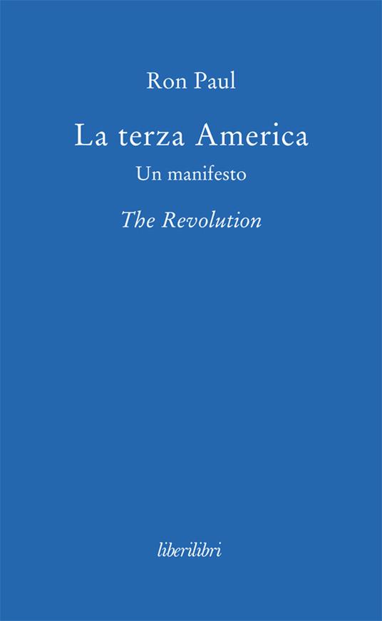 La terza America. Un manifesto. The revolution - Ron Paul,S. Cosimi - ebook