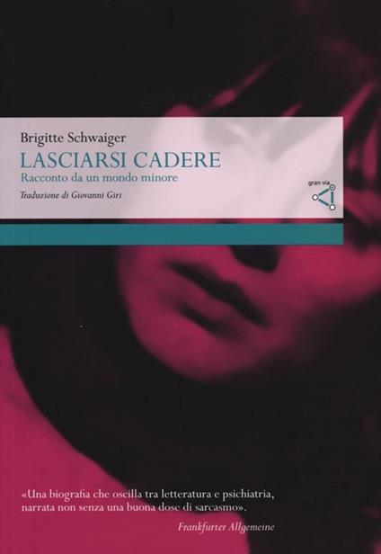 Lasciarsi cadere. Racconto da un mondo minore - Brigitte Schwaiger - copertina