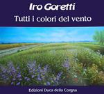 Iro Goretti. Tutti i colori del vento