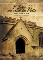 Il libro che visse due volte. Vercelli book storia, mito, leggenda