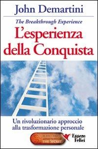 L'esperienza della conquista. Un rivoluzionario approccio alla trasformazione personale - John F. Demartini - copertina