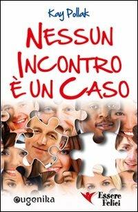 Nessun incontro è un caso - Kay Pollak - copertina